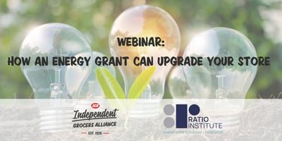 Webinar: How an Energy Grant Can Upgrade Your Store | Independent Grocers Alliance logo; Ratio Institute logo