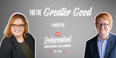 For the Greater Good, a podcast by Independent Grocers Alliance | Emily Metz, American Egg Board; John Ross, IGA