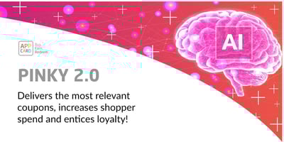 Pinky 2.0 from AppCard delivers the most relevant coupons, increases shopper spend and entices loyalty!