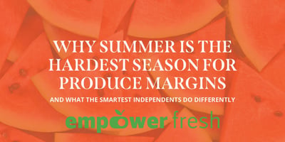 Why Summer is the Hardest Season for Produce Margins